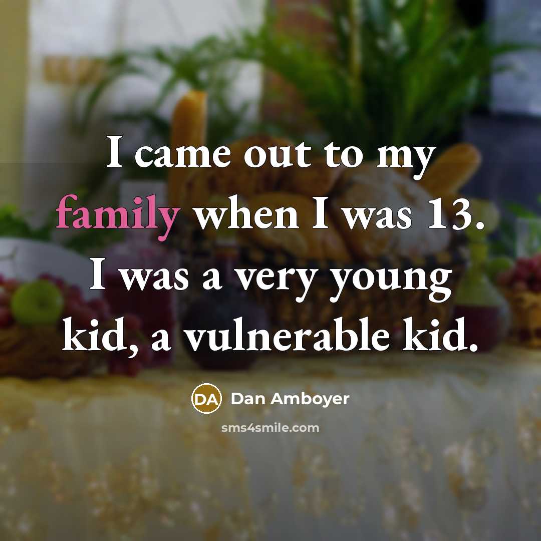 “I came out to my family when I was 13.…” quote by Dan Amboyer