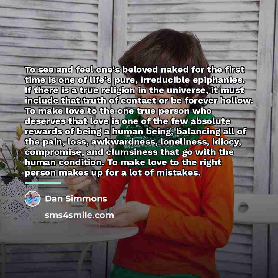 “To see and feel one's beloved naked for the first…” quote by Dan Simmons