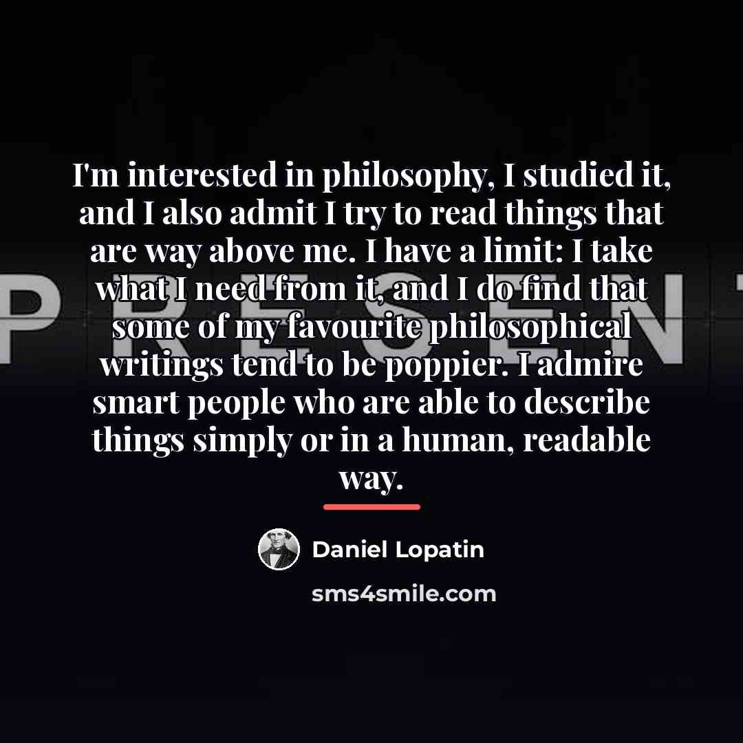 “I'm interested in philosophy, I studied it, and I also…” quote by Daniel Lopatin