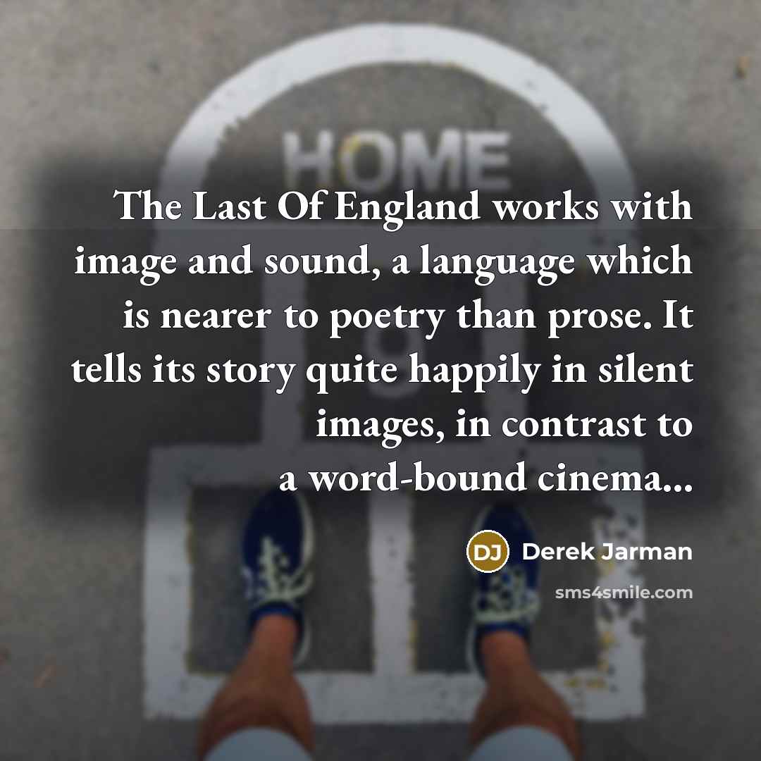 “The Last Of England works with image and sound, a…” quote by Derek Jarman