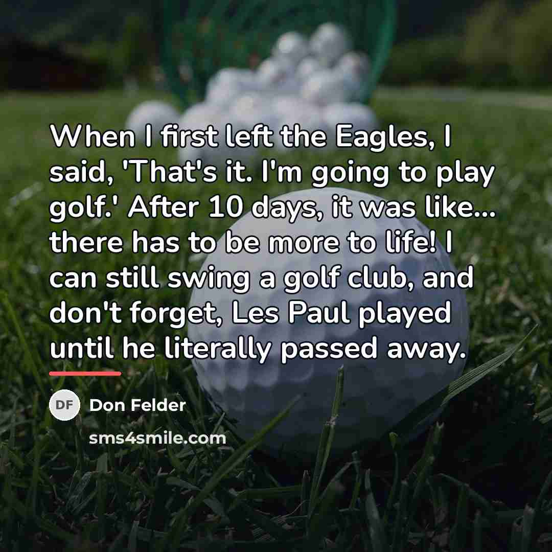 “When I first left the Eagles, I said, 'That's it.…” quote by Don Felder