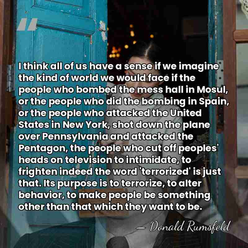 I think all of us have a sense if we imagine the&hellip; - Donald Rumsfeld