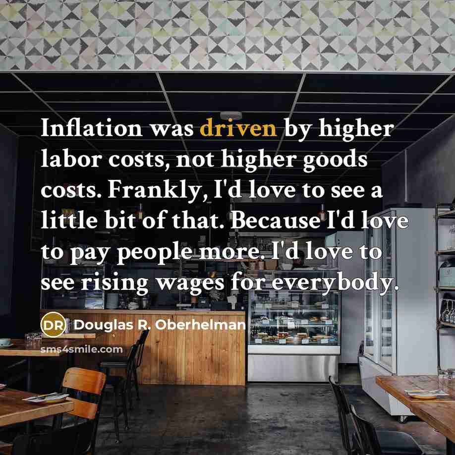 “Inflation was driven by higher labor costs, not higher goods…” quote by Douglas R. Oberhelman