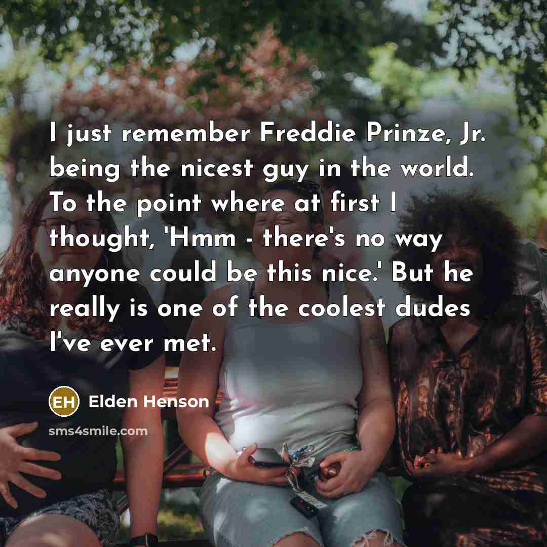 “I just remember Freddie Prinze, Jr. being the nicest guy…” quote by Elden Henson