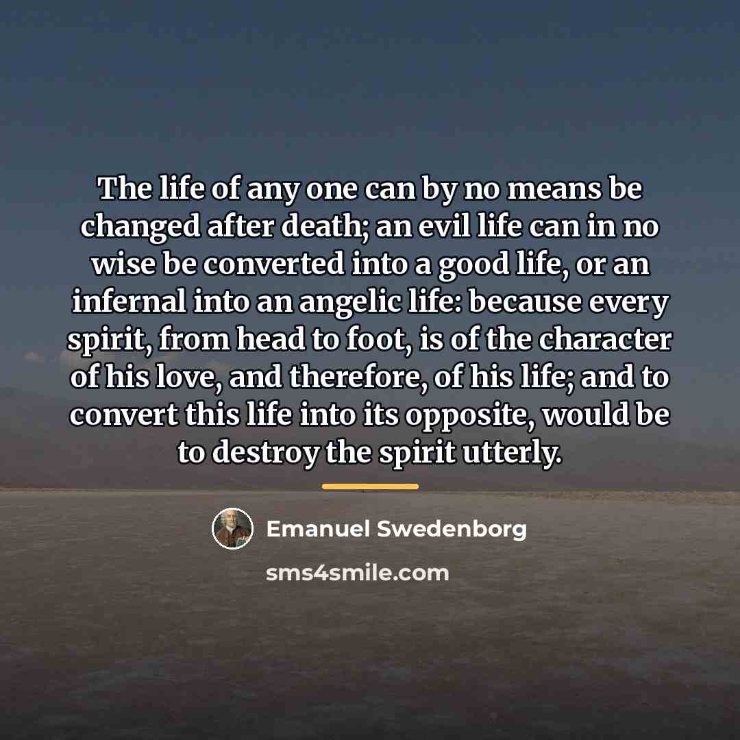 “The life of any one can by no means be…” quote by Emanuel Swedenborg