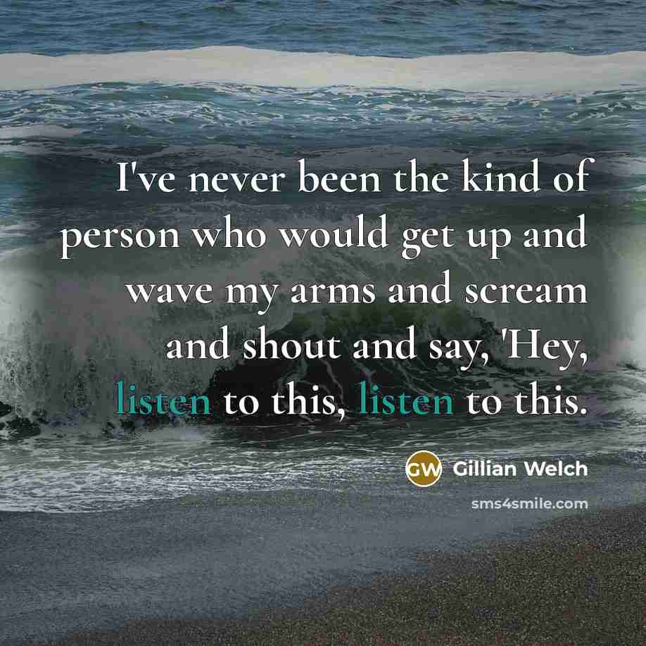 “I've never been the kind of person who would get…” quote by Gillian Welch