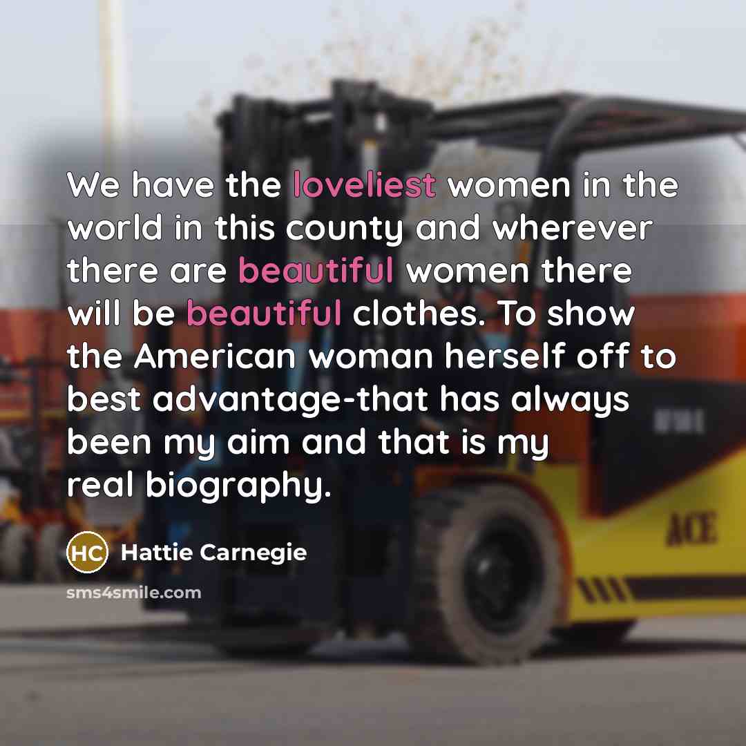 “We have the loveliest women in the world in this…” quote by Hattie Carnegie
