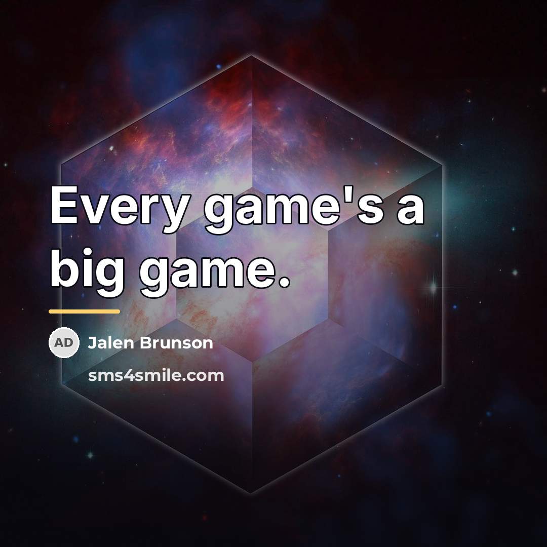 “Every game's a big game.…” quote by Jalen Brunson