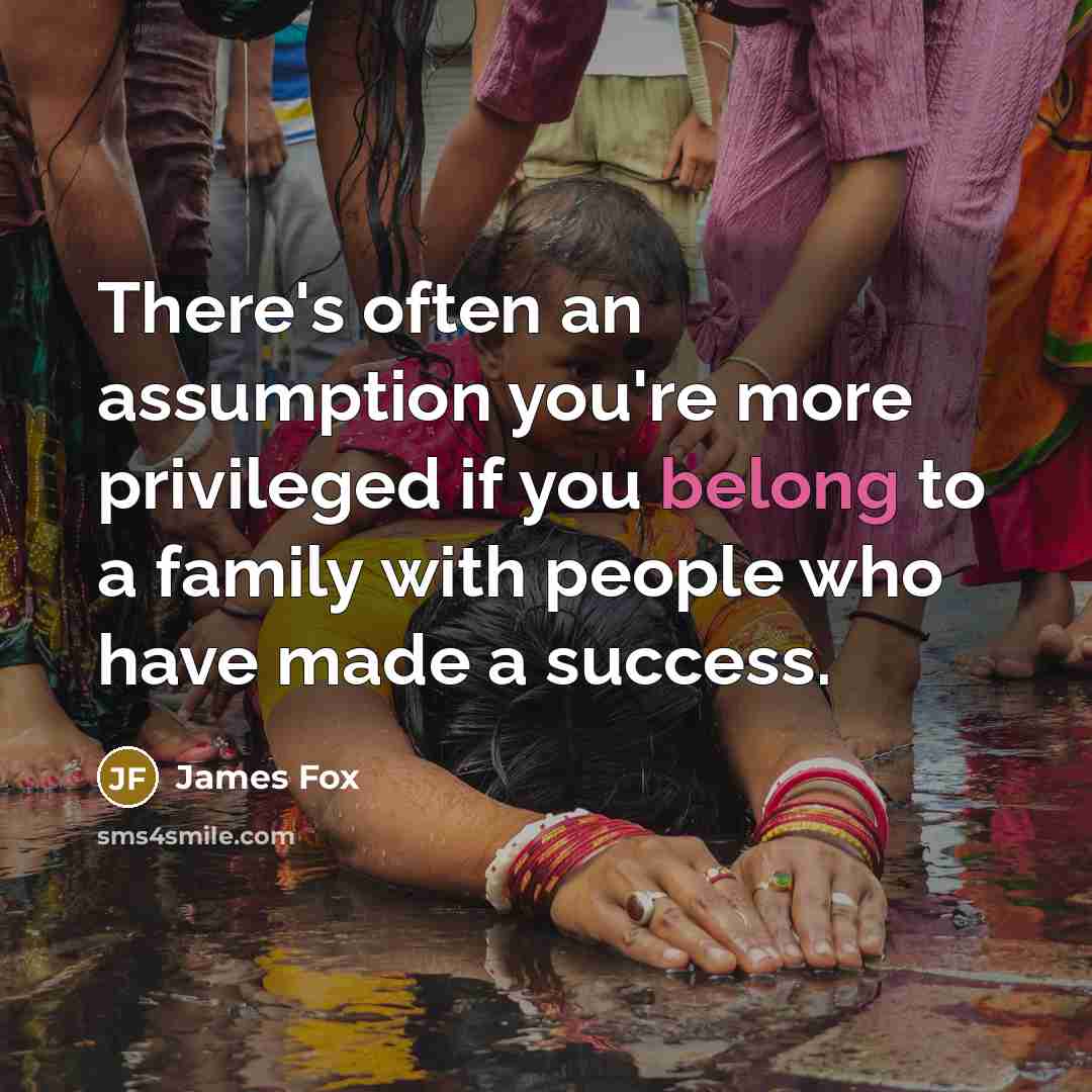 “There's often an assumption you're more privileged if you belong…” quote by James Fox