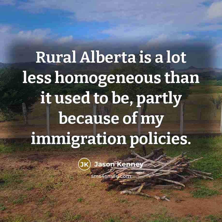 “Rural Alberta is a lot less homogeneous than it used…” quote by Jason Kenney