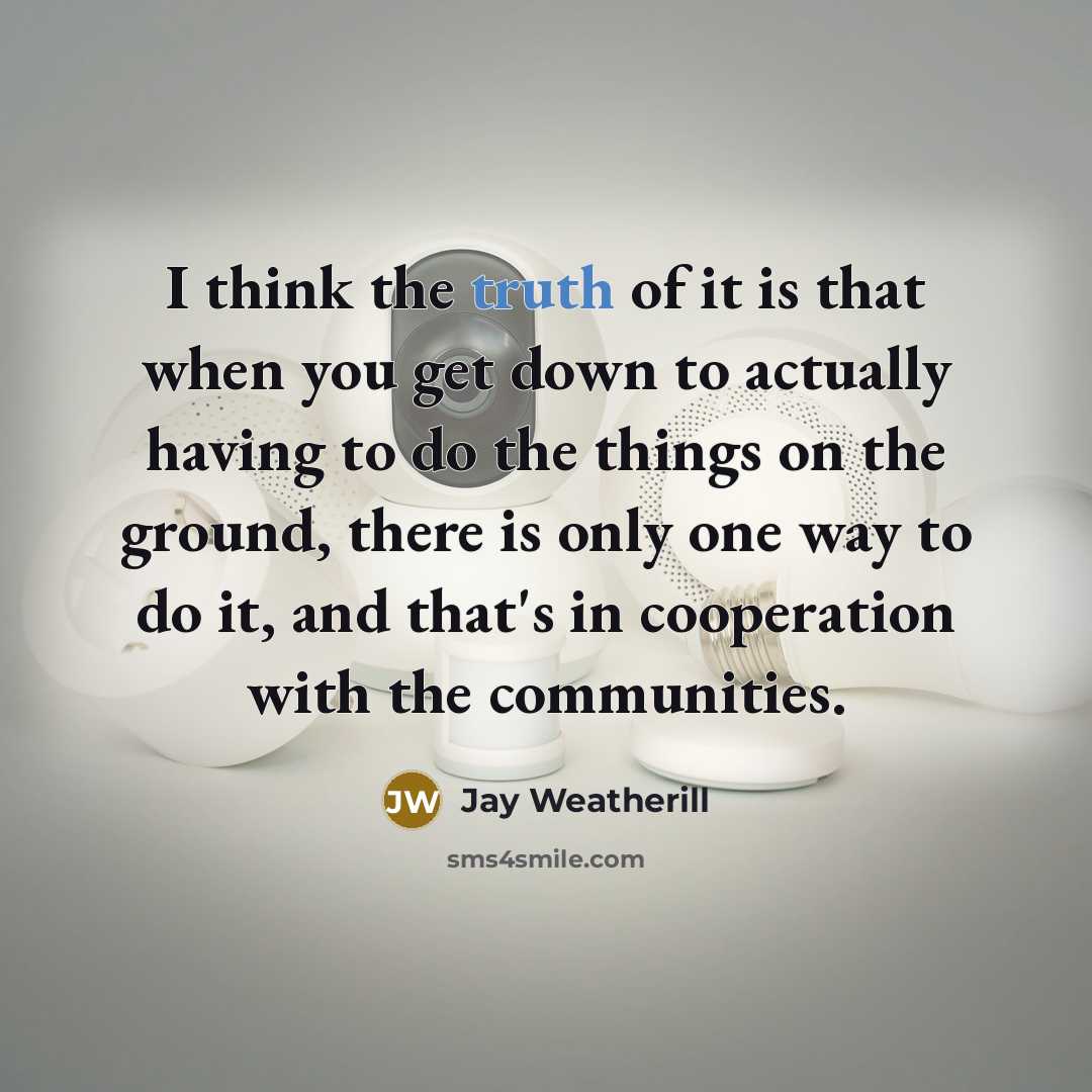 “I think the truth of it is that when you…” quote by Jay Weatherill