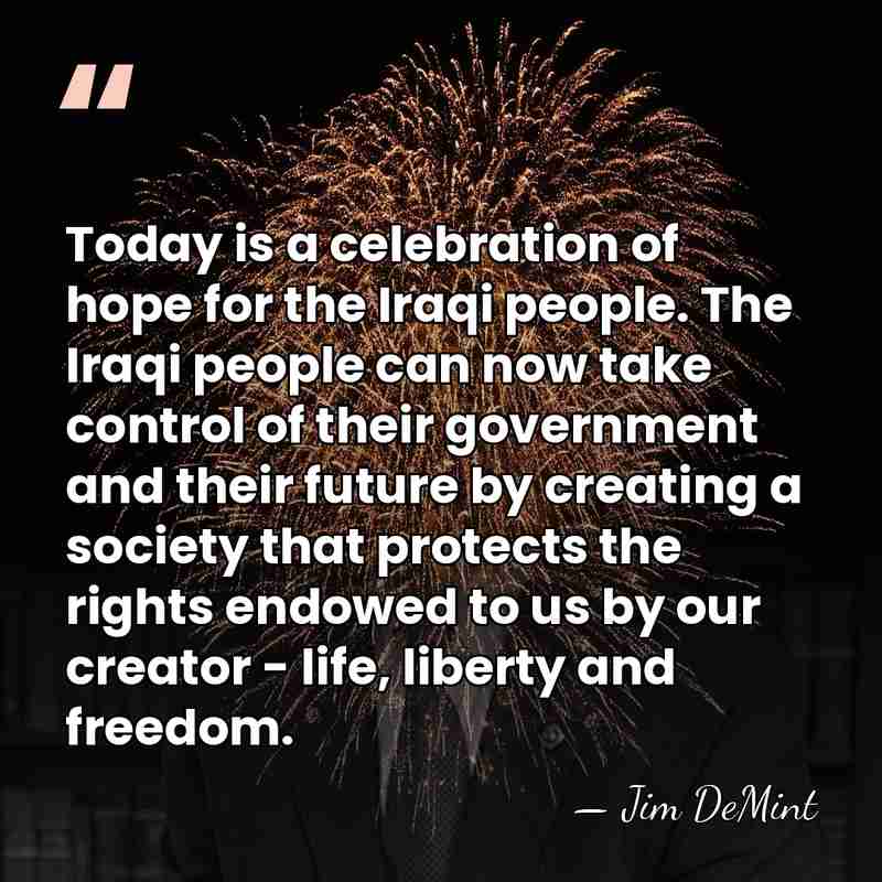 Today is a celebration of hope for the Iraqi people. The Iraqi&hellip; - Jim DeMint