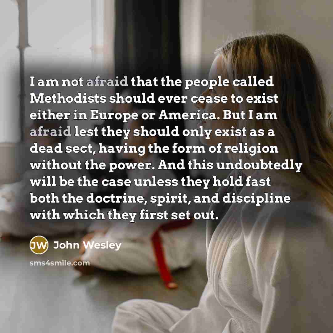 “I am not afraid that the people called Methodists should…” quote by John Wesley
