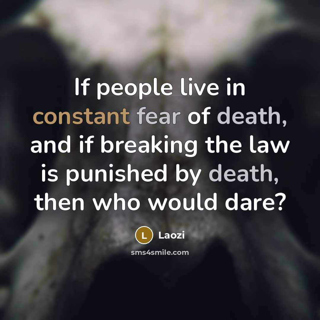 “If people live in constant fear of death, and if…” quote by Laozi