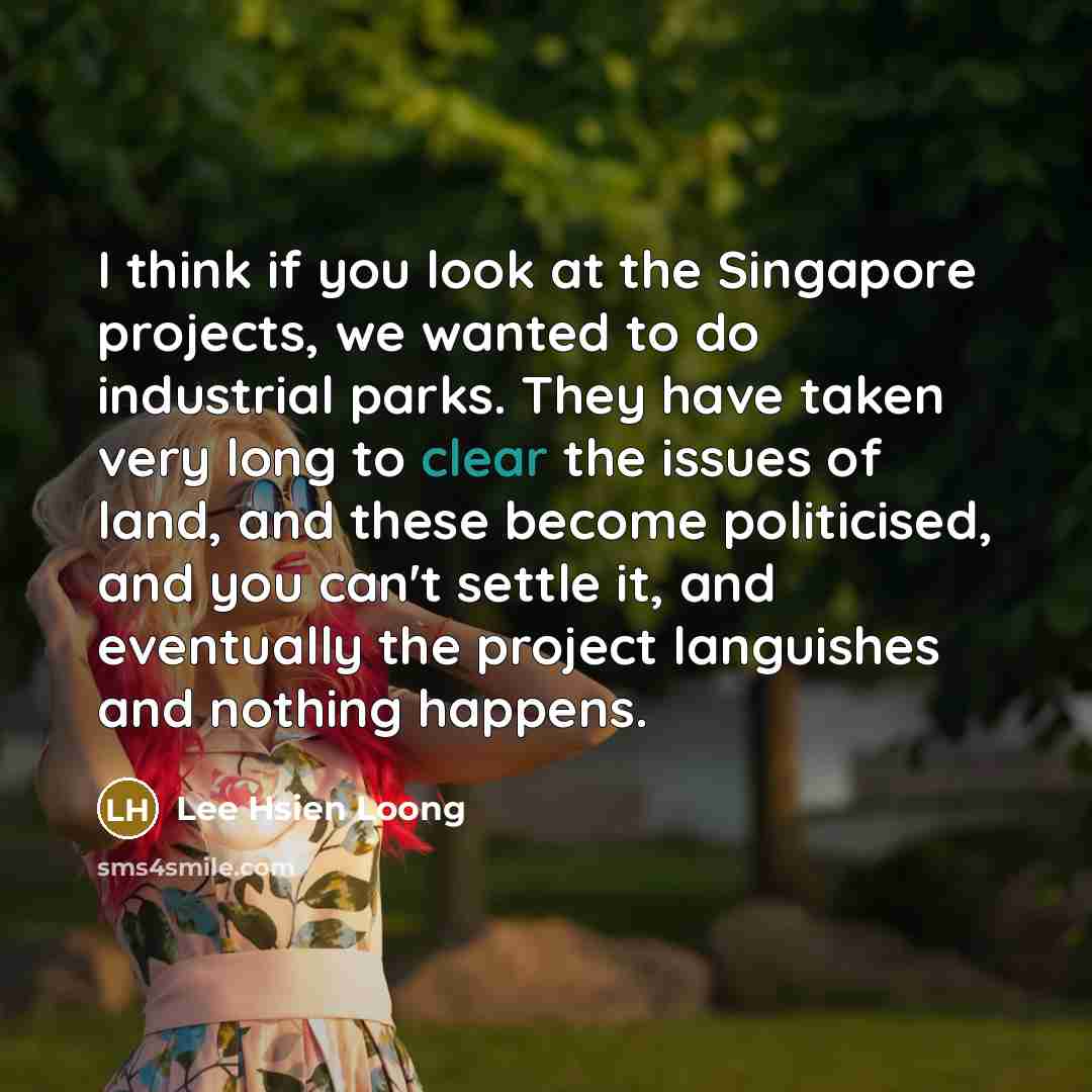 “I think if you look at the Singapore projects, we…” quote by Lee Hsien Loong