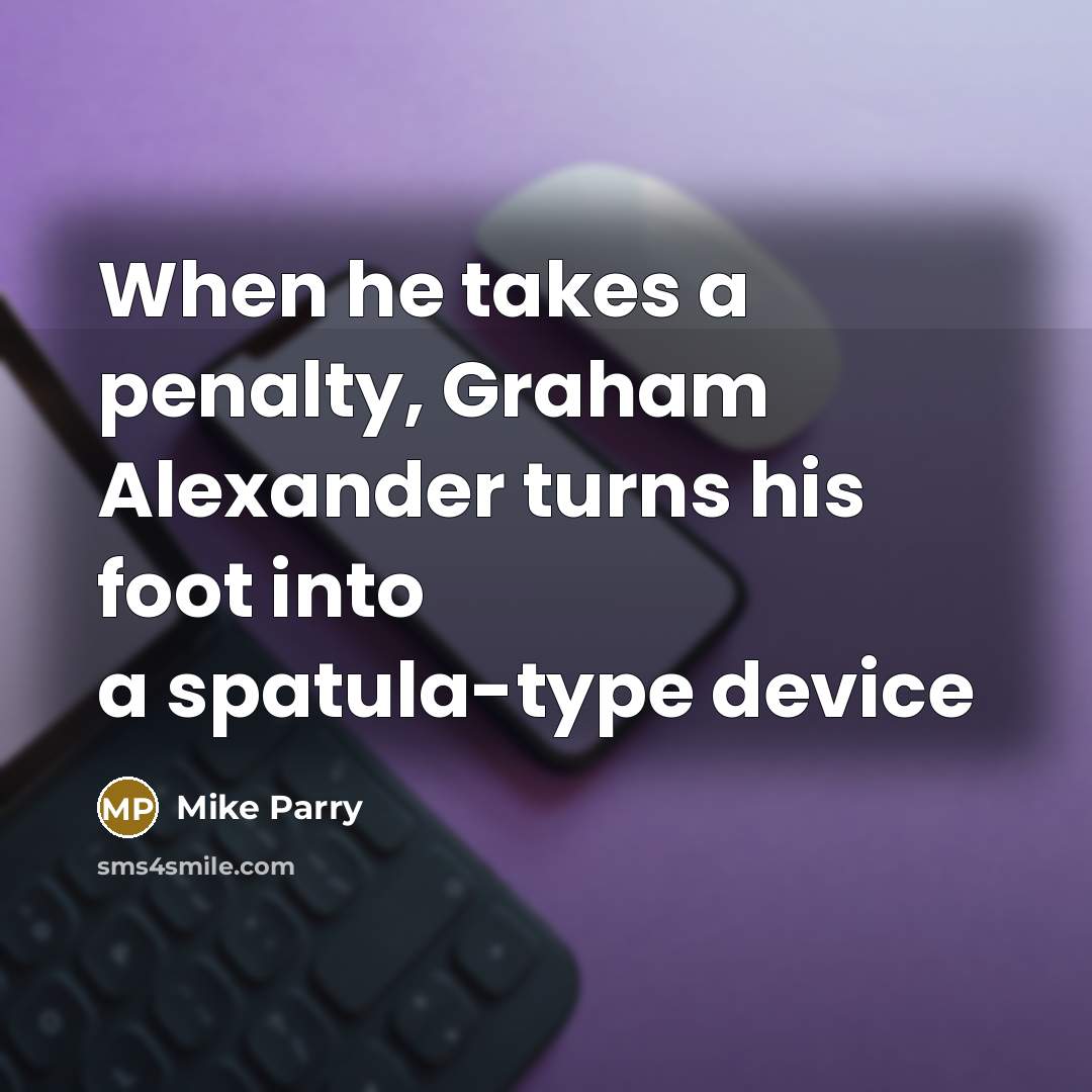 “When he takes a penalty, Graham Alexander turns his foot…” quote by Mike Parry