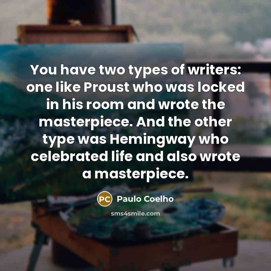 “You have two types of writers: one like Proust who…” quote by Paulo Coelho