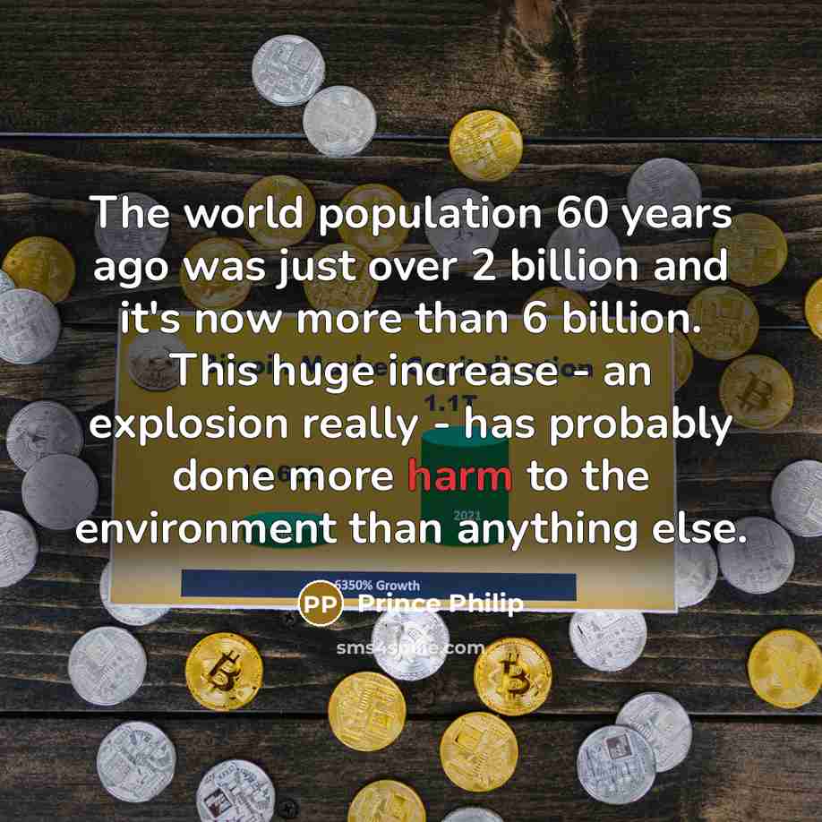 “The world population 60 years ago was just over 2…” quote by Prince Philip