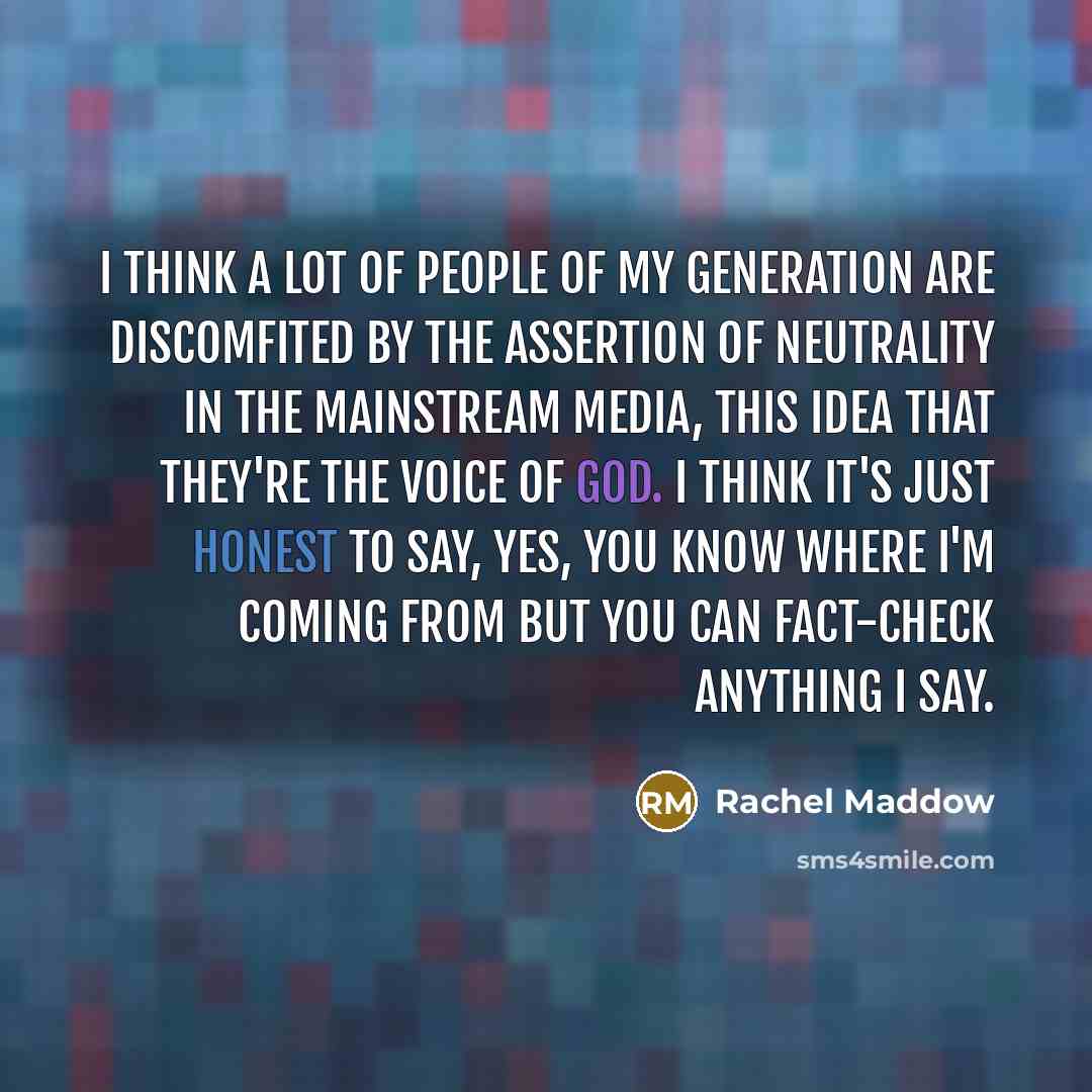 “I think a lot of people of my generation are…” quote by Rachel Maddow