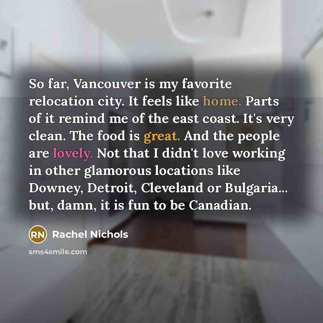 “So far, Vancouver is my favorite relocation city. It feels…” quote by Rachel Nichols