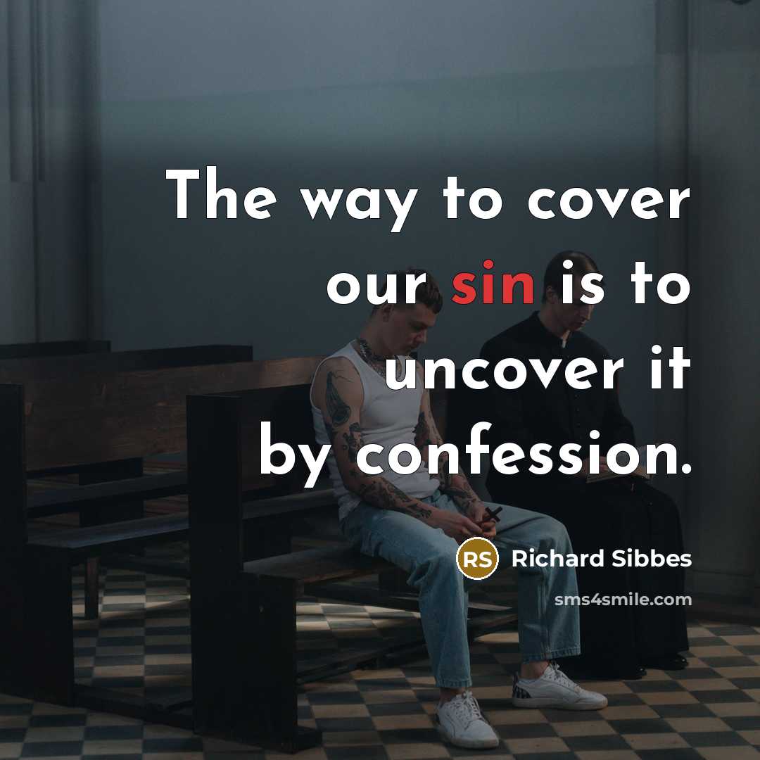 “The way to cover our sin is to uncover it…” quote by Richard Sibbes