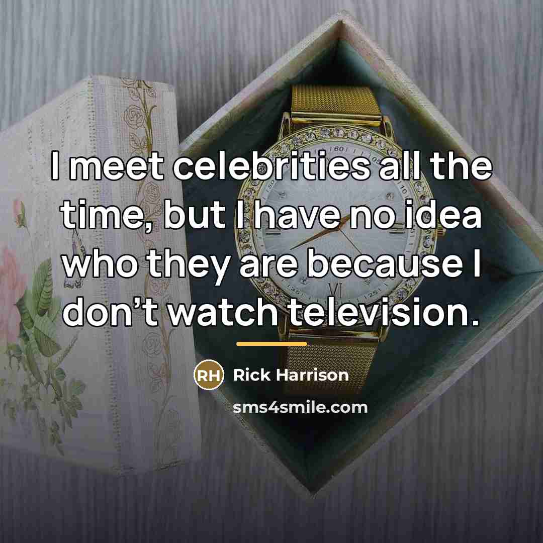 “I meet celebrities all the time, but I have no…” quote by Rick Harrison