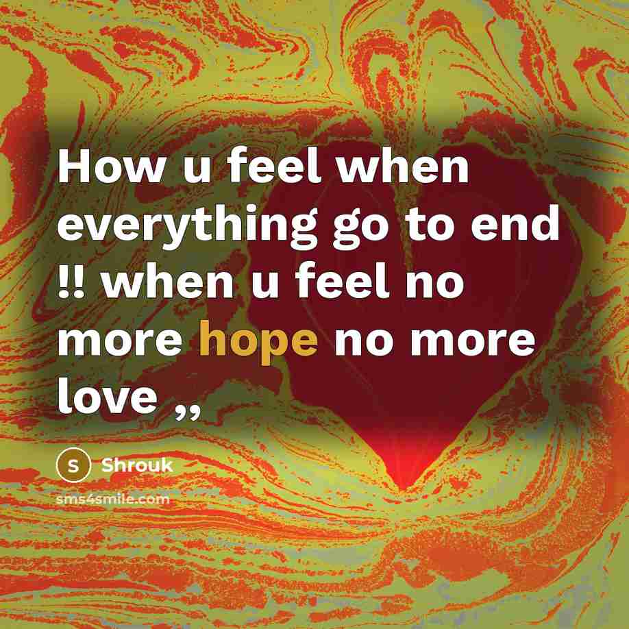 “How u feel when everything go to end !! when…” quote by Shrouk