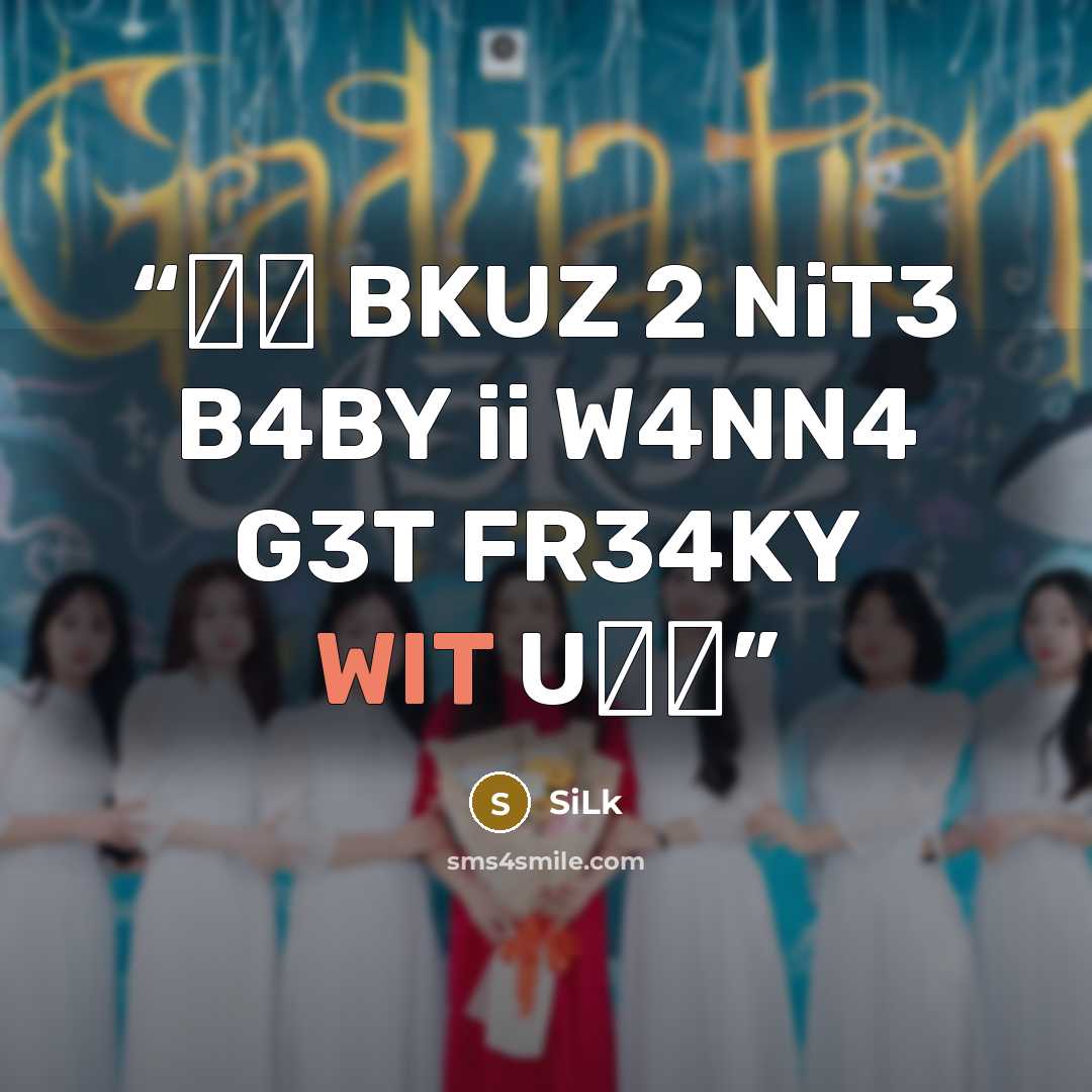 “★☆ BKUZ 2 NiT3 B4BY ii W4NN4 G3T FR34KY WIT U★☆” quote by SiLk