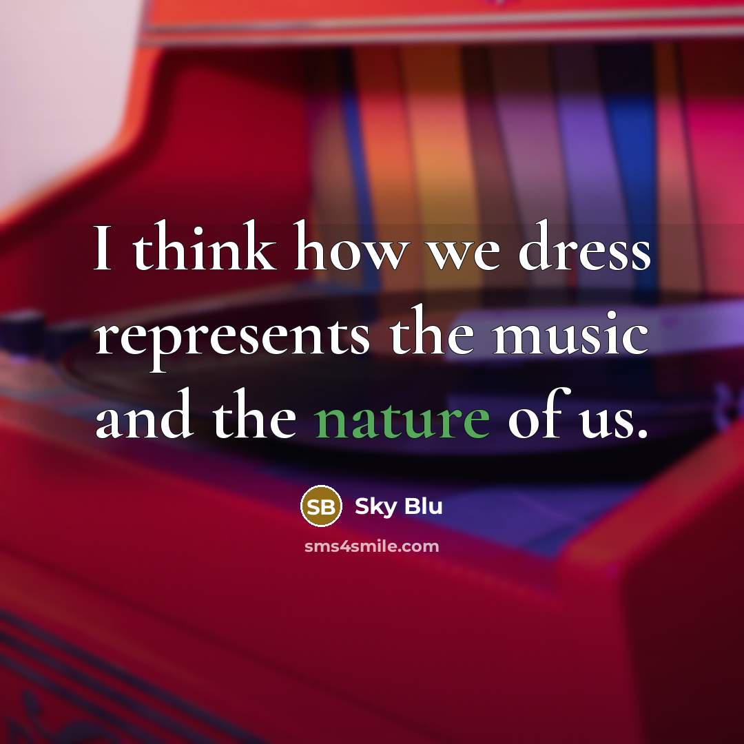 “I think how we dress represents the music and the…” quote by Sky Blu