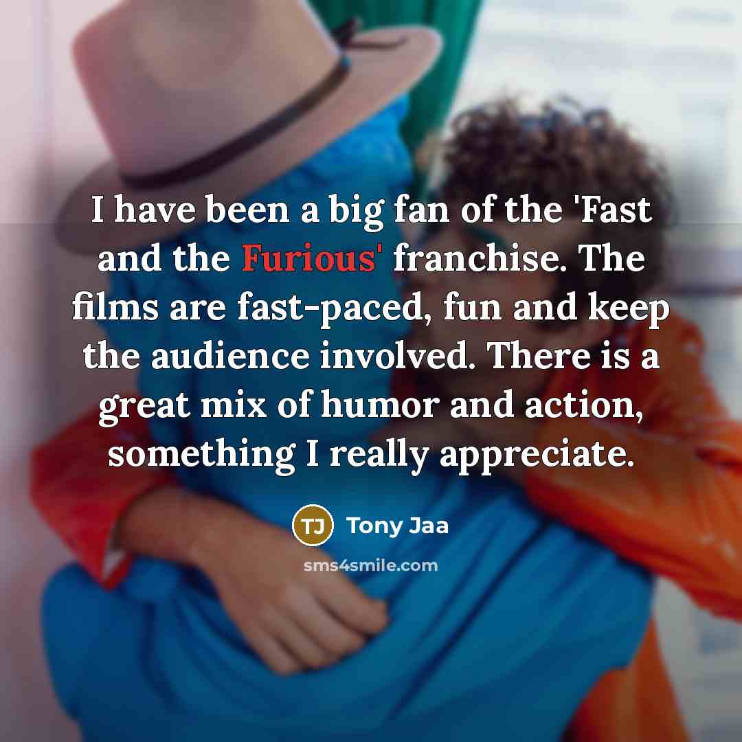 “I have been a big fan of the 'Fast and…” quote by Tony Jaa