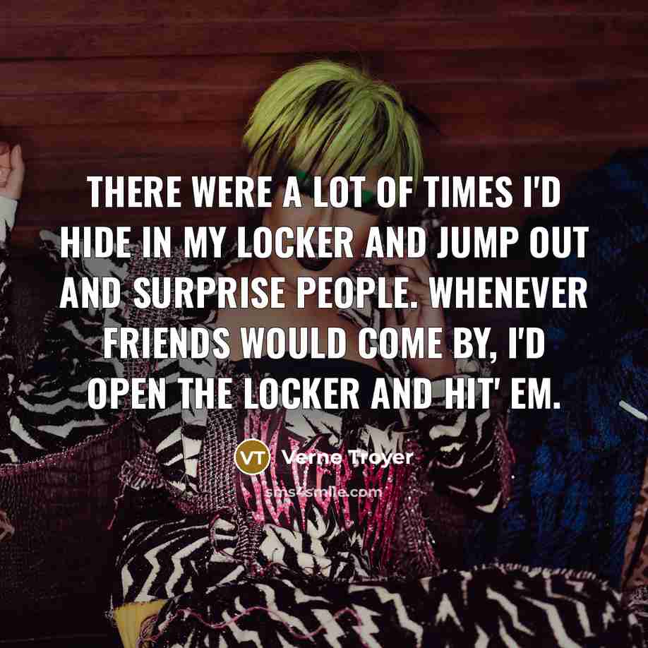 “There were a lot of times I'd hide in my…” quote by Verne Troyer