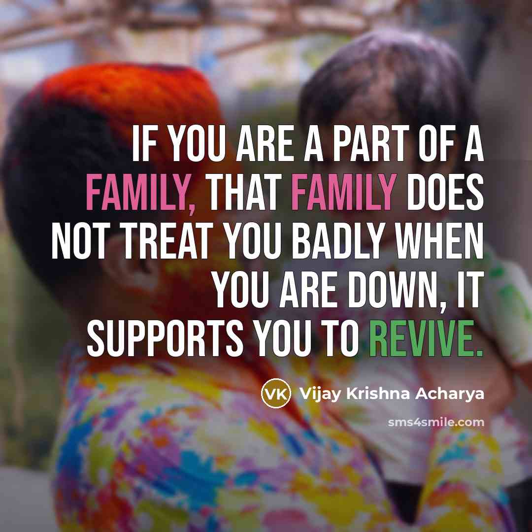“If you are a part of a family, that family…” quote by Vijay Krishna Acharya
