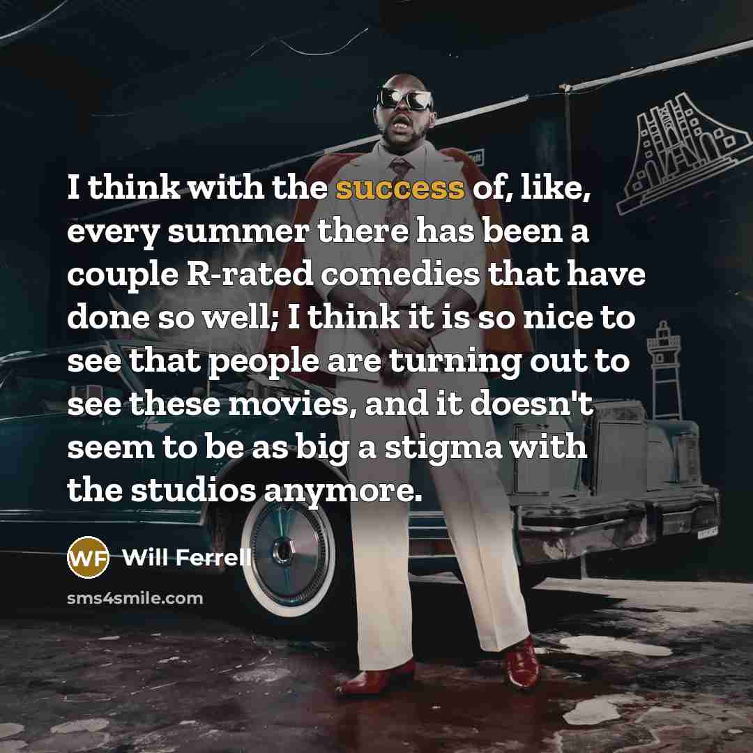“I think with the success of, like, every summer there…” quote by Will Ferrell