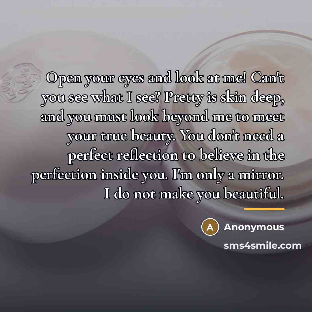 “Open your eyes and look at me! Can't you see…” quote by Anonymous