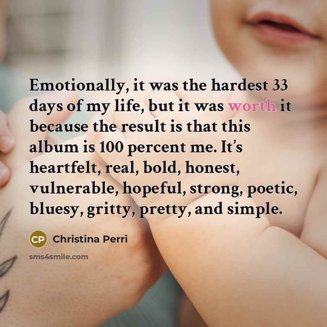 “Emotionally, it was the hardest 33 days of my life,…” quote by Christina Perri