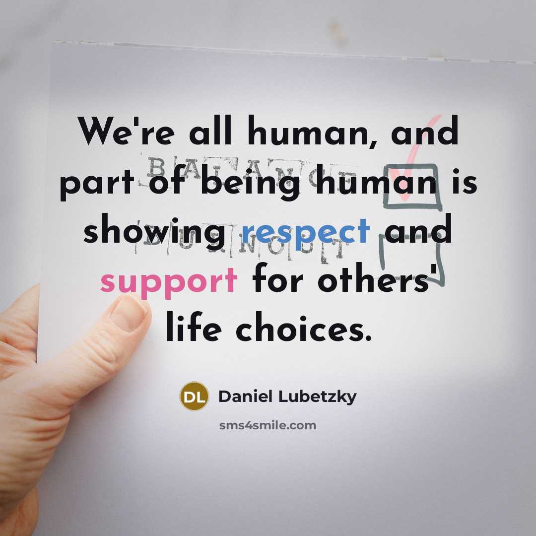 “We're all human, and part of being human is showing…” quote by Daniel Lubetzky