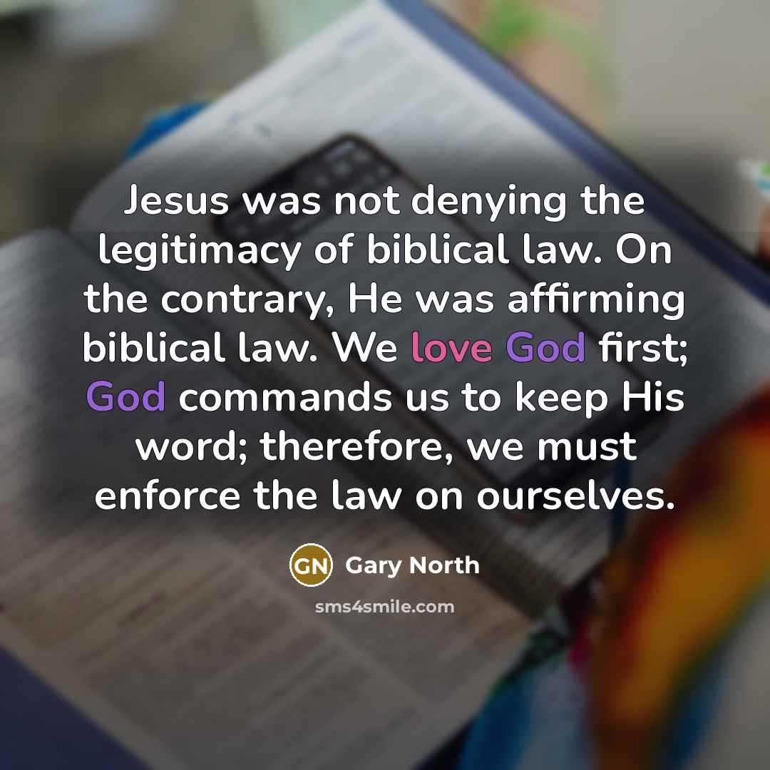 “Jesus was not denying the legitimacy of biblical law. On…” quote by Gary North