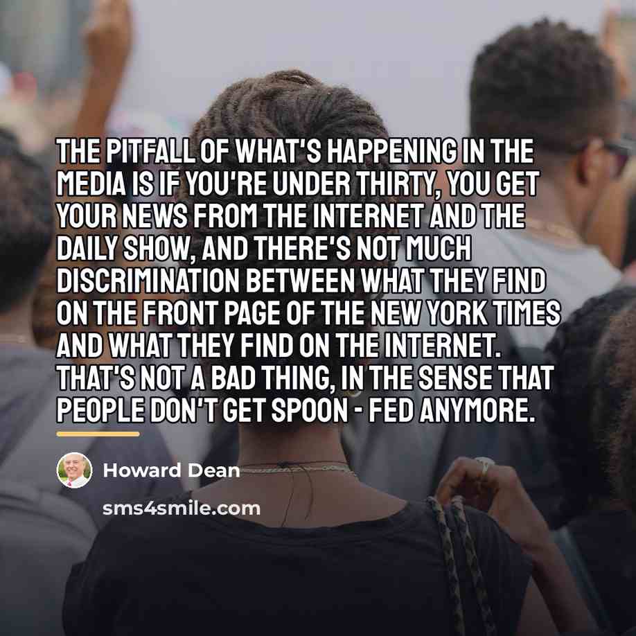 “The pitfall of what's happening in the media is if…” quote by Howard Dean