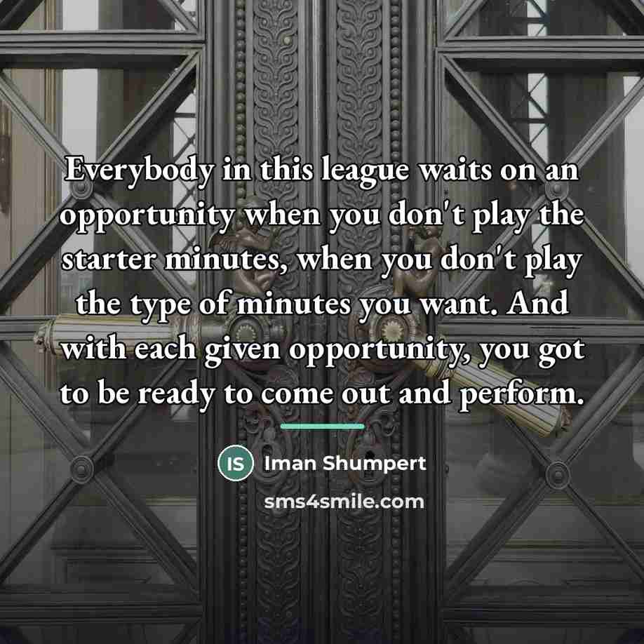 “Everybody in this league waits on an opportunity when you…” quote by Iman Shumpert