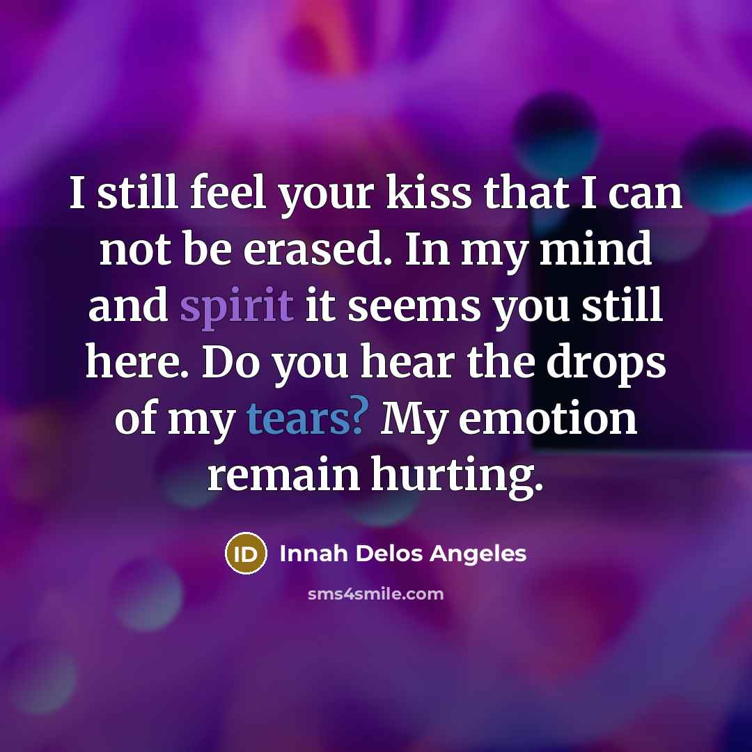“I still feel your kiss that I can not be…” quote by Innah Delos Angeles