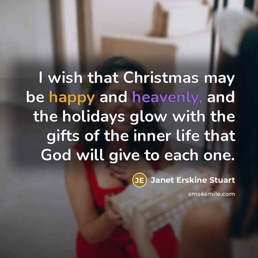 “I wish that Christmas may be happy and heavenly, and…” quote by Janet Erskine Stuart