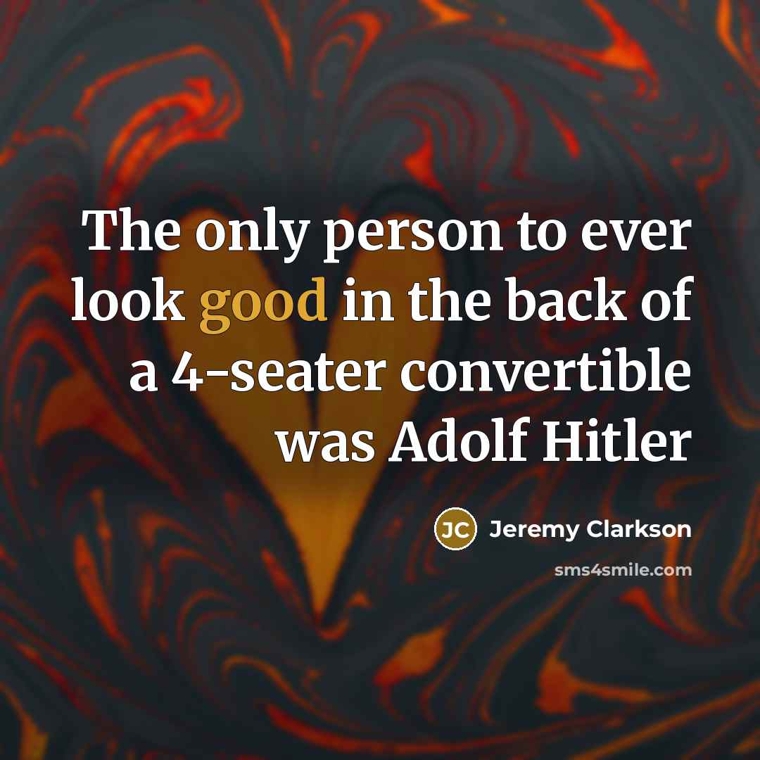 “The only person to ever look good in the back…” quote by Jeremy Clarkson