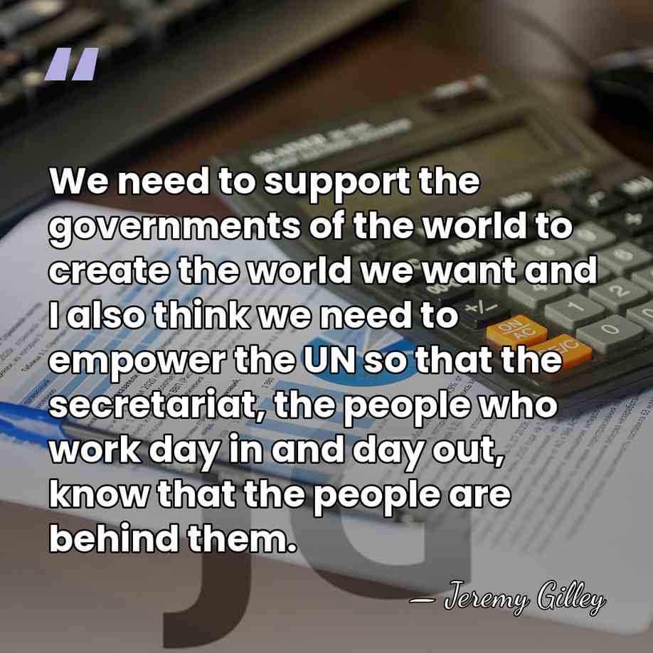 We need to support the governments of the world to create the&hellip; - Jeremy Gilley