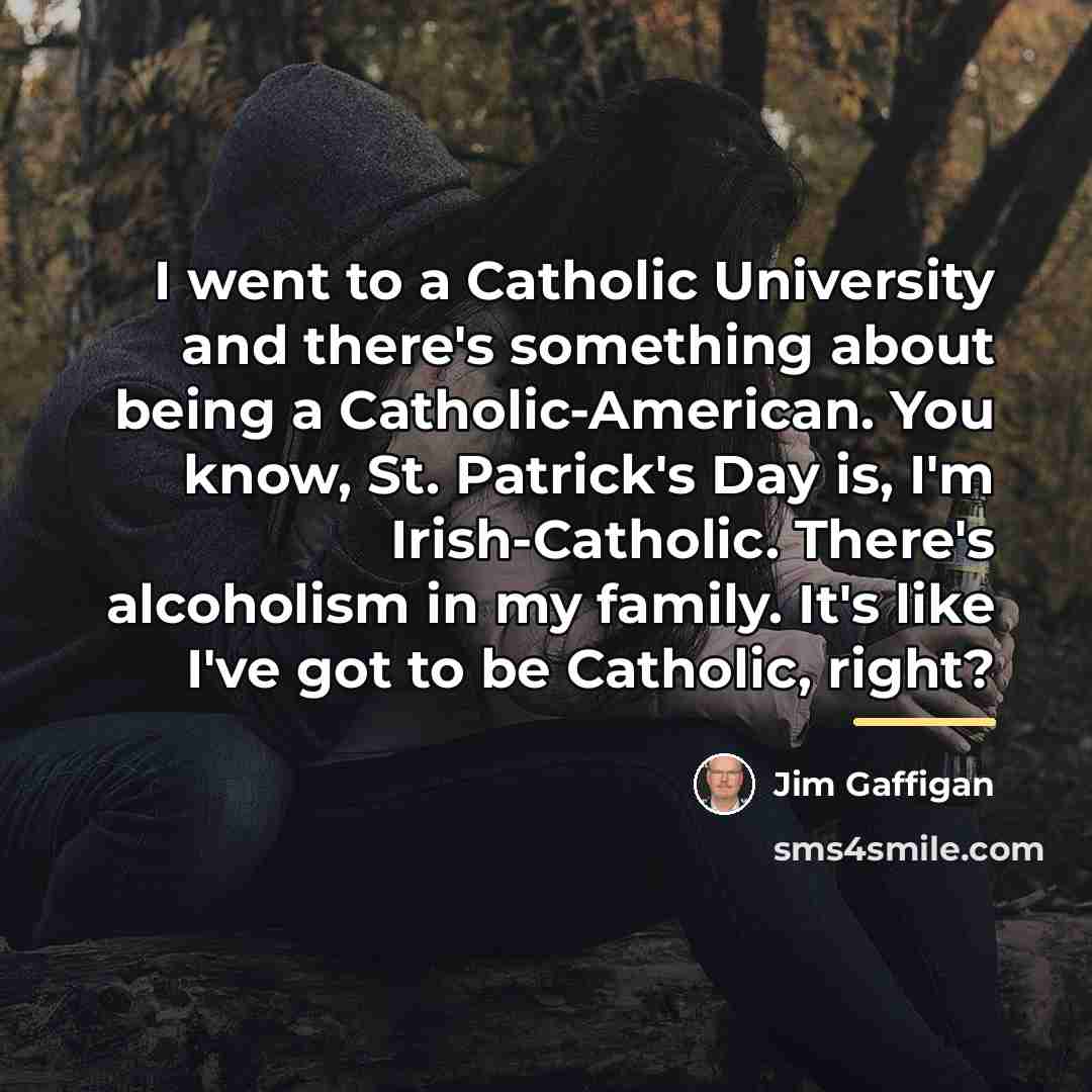 “I went to a Catholic University and there's something about…” quote by Jim Gaffigan