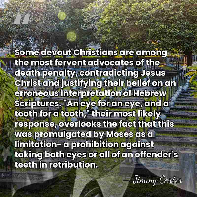 Some devout Christians are among the most fervent advocates of the death&hellip; - Jimmy Carter