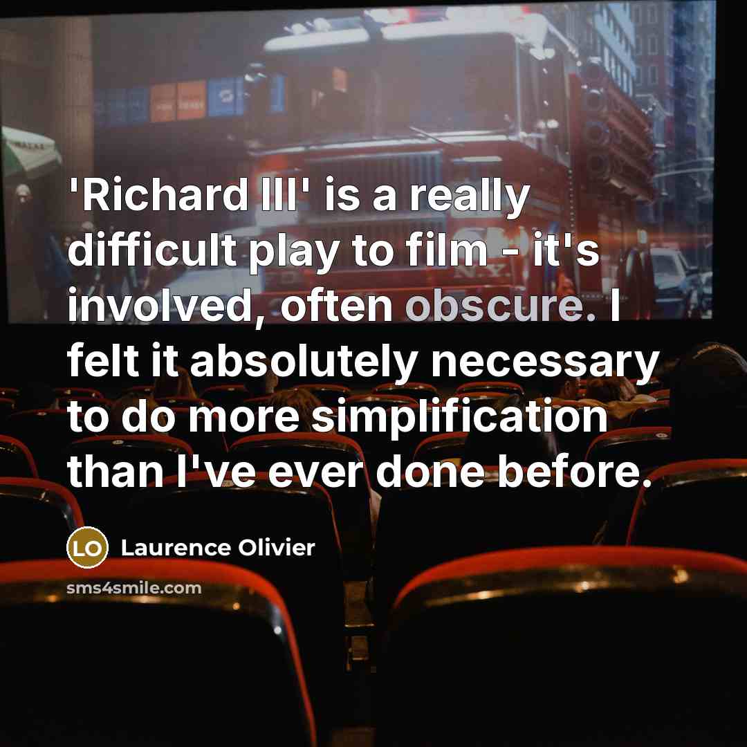 “'Richard III' is a really difficult play to film -…” quote by Laurence Olivier