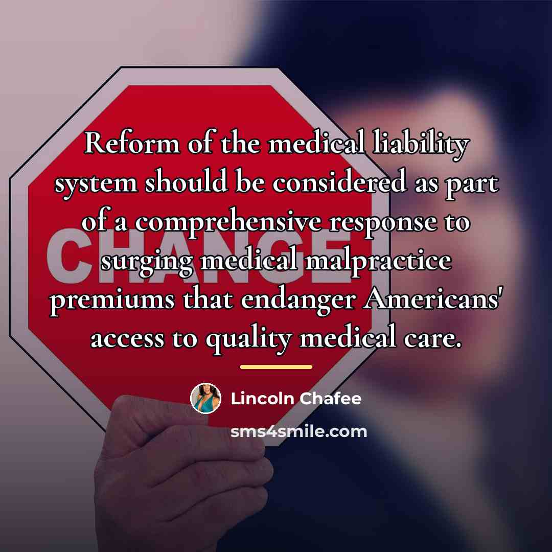 “Reform of the medical liability system should be considered as…” quote by Lincoln Chafee