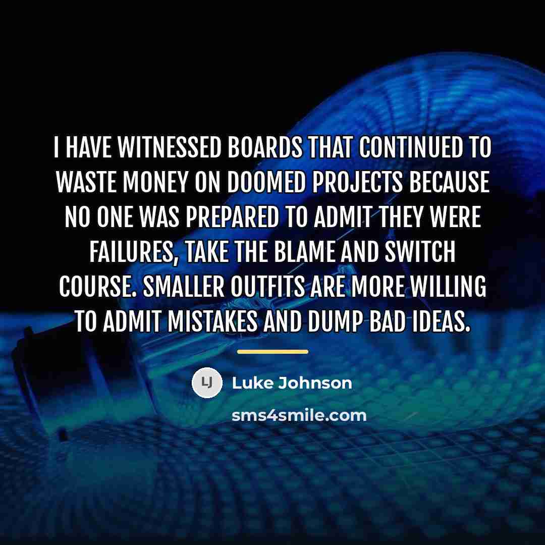 “I have witnessed boards that continued to waste money on…” quote by Luke Johnson