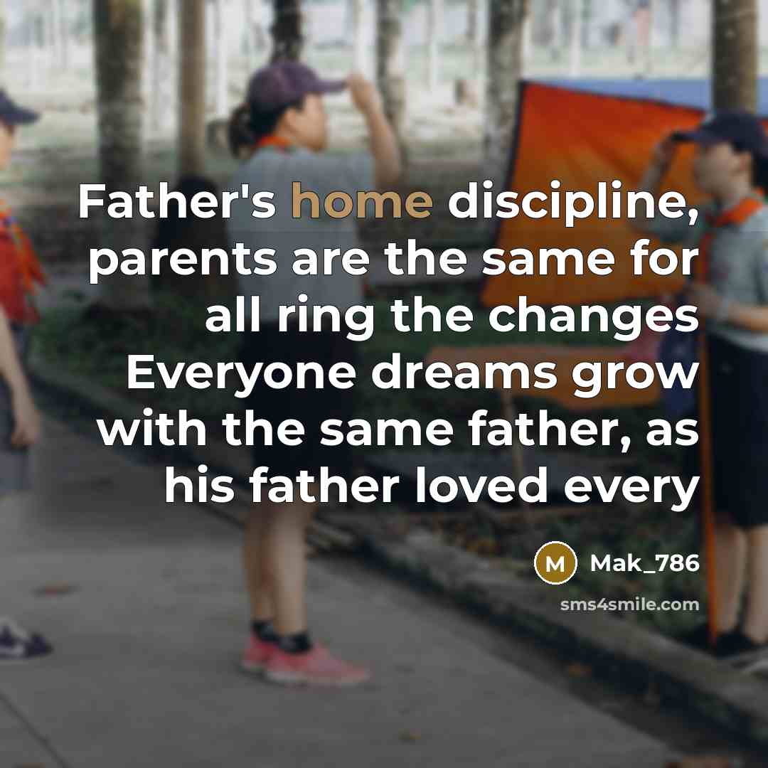 “Father's home discipline, parents are the same for all ring…” quote by Mak_786