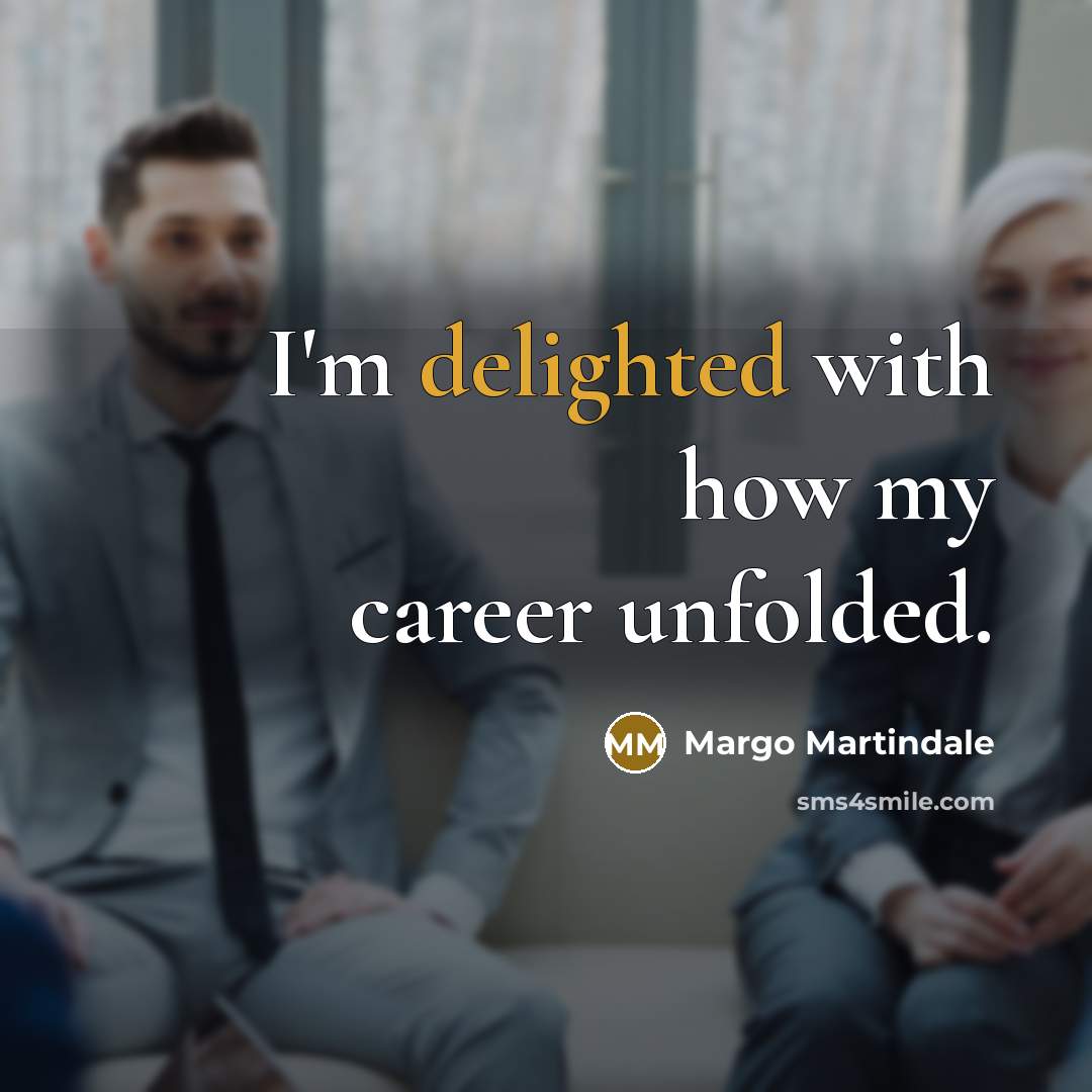 “I'm delighted with how my career unfolded.…” quote by Margo Martindale